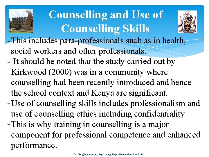 Counselling and Use of Counselling Skills - This includes para-professionals such as in health,