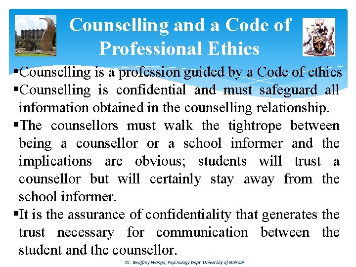 Counselling and a Code of Professional Ethics §Counselling is a profession guided by a