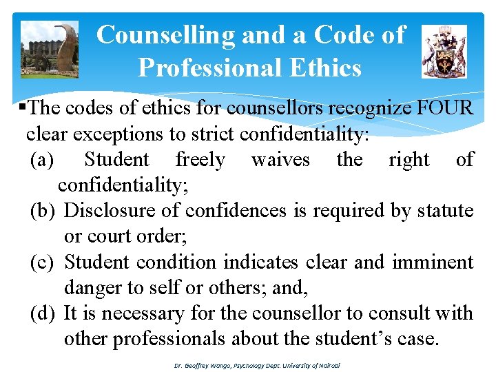 Counselling and a Code of Professional Ethics §The codes of ethics for counsellors recognize
