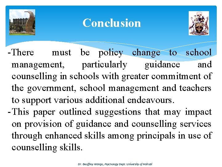 Conclusion -There must be policy change to school management, particularly guidance and counselling in