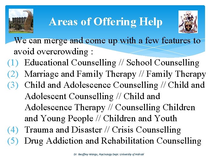 Areas of Offering Help We can merge and come up with a few features