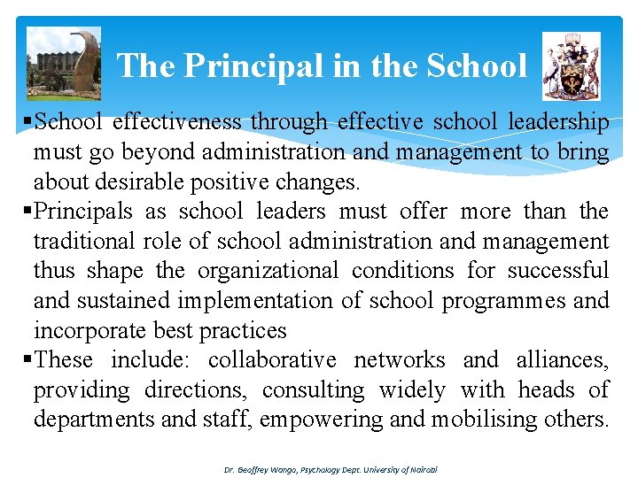 The Principal in the School §School effectiveness through effective school leadership must go beyond