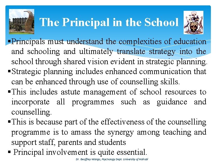 The Principal in the School §Principals must understand the complexities of education and schooling