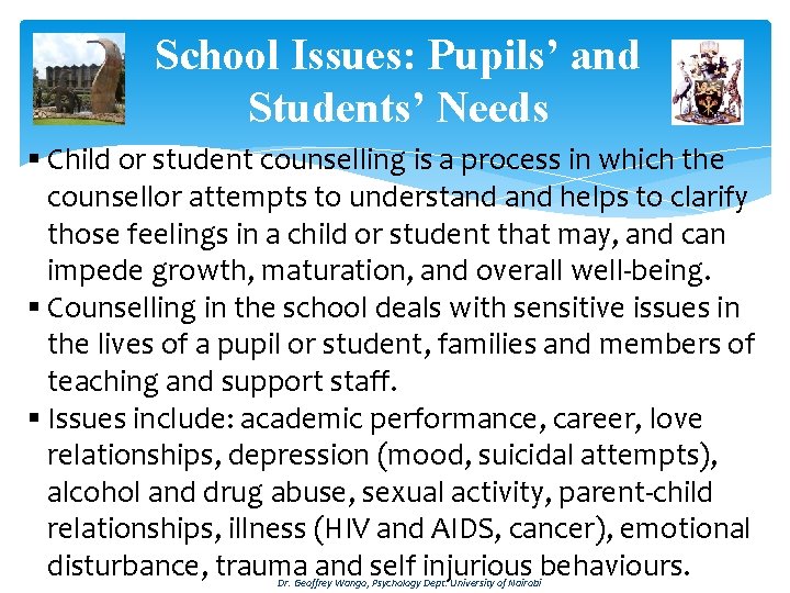 School Issues: Pupils’ and Students’ Needs § Child or student counselling is a process