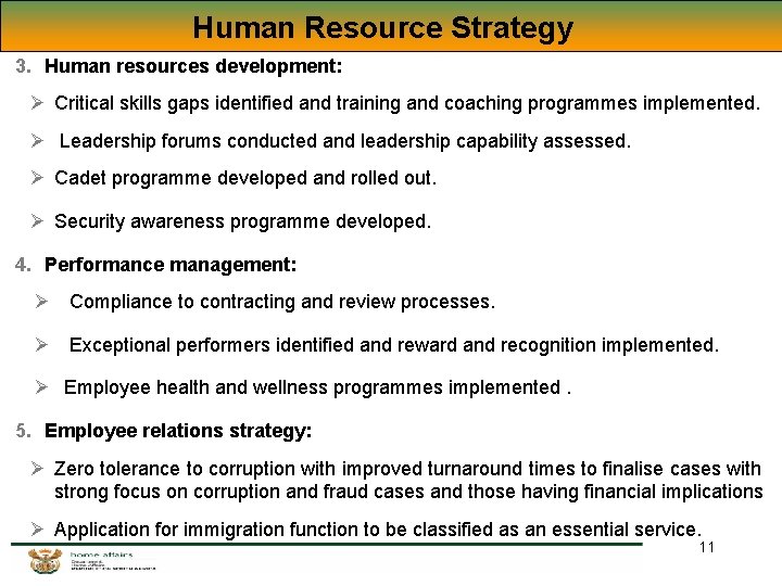 Human Resource Strategy 3. Human resources development: Ø Critical skills gaps identified and training Human Resource Strategy 3. Human resources development: Ø Critical skills gaps identified and training