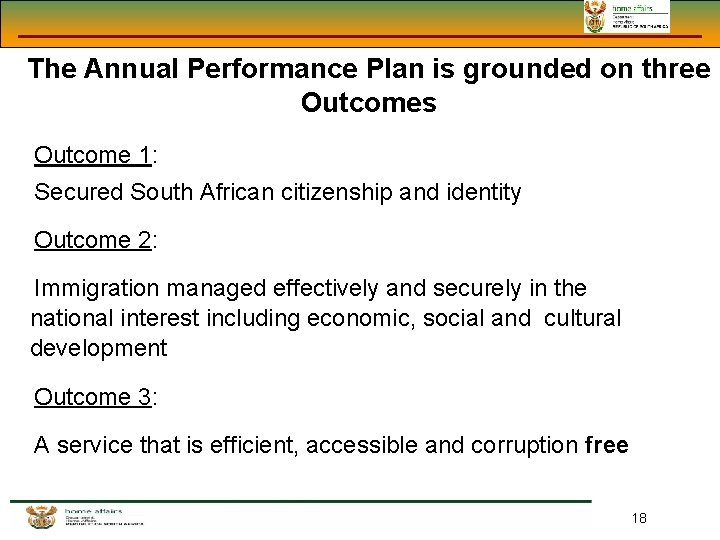 The Annual Performance Plan is grounded on three Outcomes Outcome 1: Secured South African The Annual Performance Plan is grounded on three Outcomes Outcome 1: Secured South African