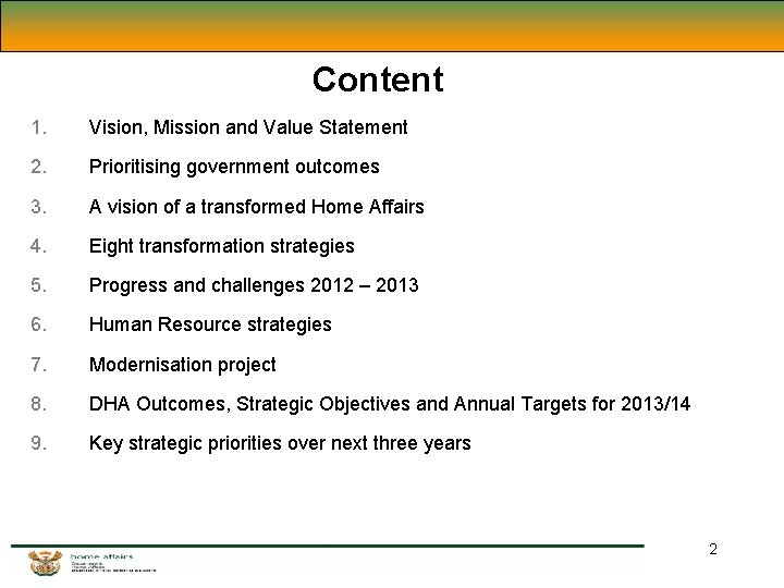 Content 1. Vision, Mission and Value Statement 2. Prioritising government outcomes 3. A vision Content 1. Vision, Mission and Value Statement 2. Prioritising government outcomes 3. A vision