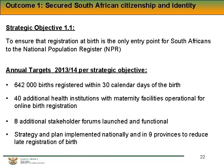 Outcome 1: Secured South African citizenship and identity Strategic Objective 1. 1: To ensure Outcome 1: Secured South African citizenship and identity Strategic Objective 1. 1: To ensure