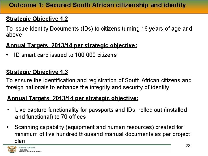 Outcome 1: Secured South African citizenship and identity Strategic Objective 1. 2 To issue Outcome 1: Secured South African citizenship and identity Strategic Objective 1. 2 To issue