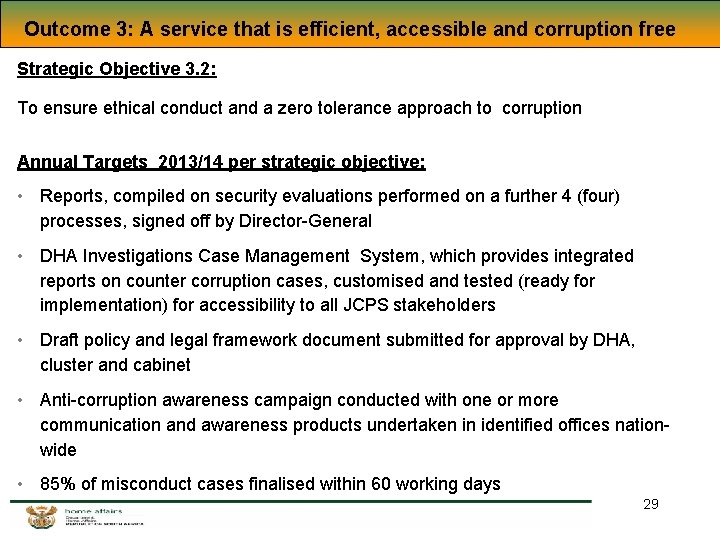 Outcome 3: A service that is efficient, accessible and corruption free Strategic Objective 3. Outcome 3: A service that is efficient, accessible and corruption free Strategic Objective 3.
