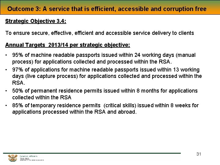 Outcome 3: A service that is efficient, accessible and corruption free Strategic Objective 3. Outcome 3: A service that is efficient, accessible and corruption free Strategic Objective 3.