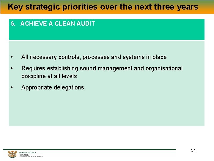 Key strategic priorities over the next three years 5. ACHIEVE A CLEAN AUDIT • Key strategic priorities over the next three years 5. ACHIEVE A CLEAN AUDIT •