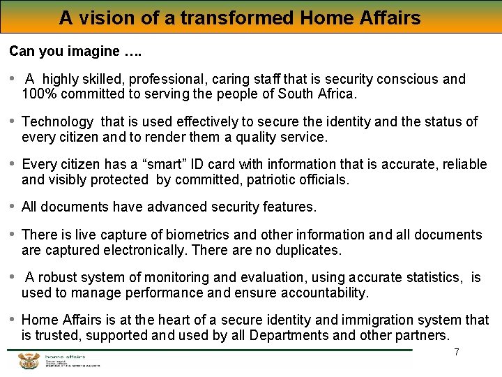 A vision of a transformed Home Affairs Can you imagine …. • A highly A vision of a transformed Home Affairs Can you imagine …. • A highly