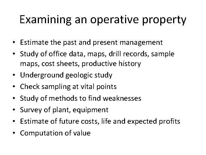 Examining an operative property • Estimate the past and present management • Study of