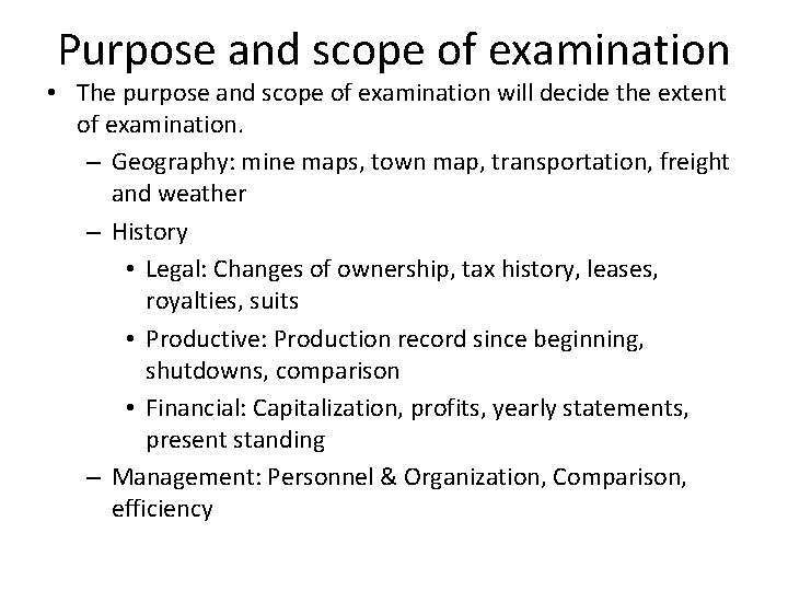 Purpose and scope of examination • The purpose and scope of examination will decide