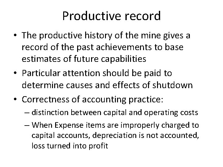 Productive record • The productive history of the mine gives a record of the