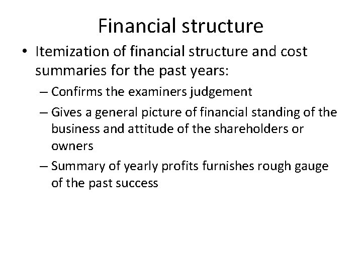 Financial structure • Itemization of financial structure and cost summaries for the past years: