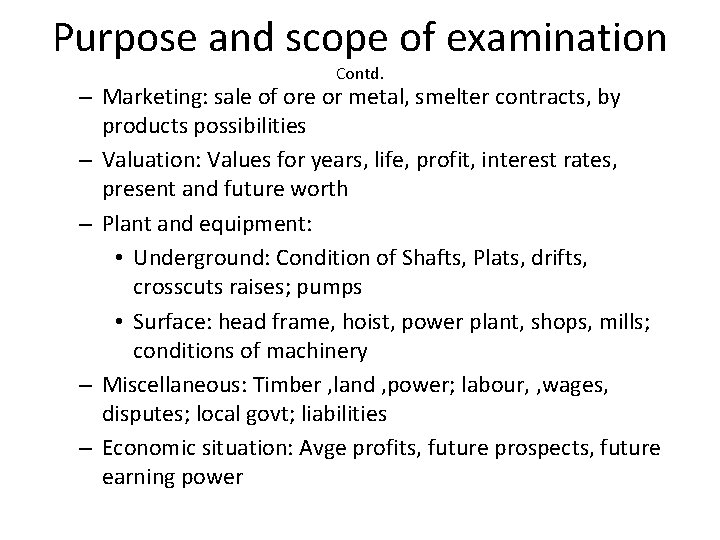 Purpose and scope of examination Contd. – Marketing: sale of ore or metal, smelter