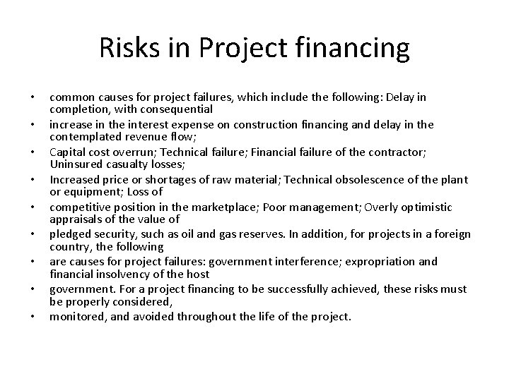 Risks in Project financing • • • common causes for project failures, which include