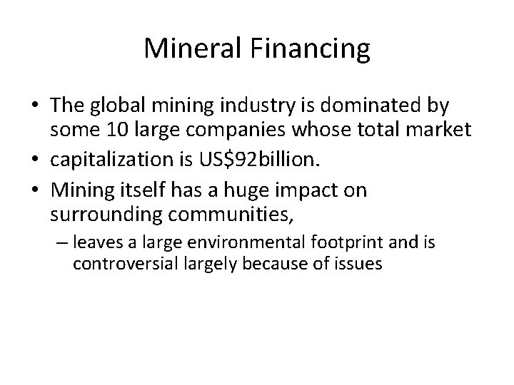 Mineral Financing • The global mining industry is dominated by some 10 large companies