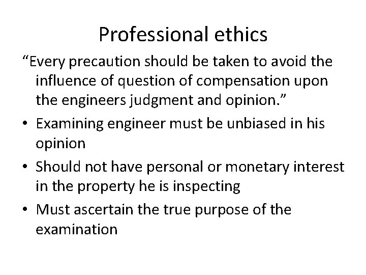 Professional ethics “Every precaution should be taken to avoid the influence of question of