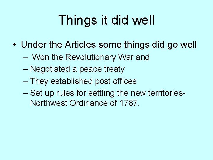 Things it did well • Under the Articles some things did go well – Things it did well • Under the Articles some things did go well –