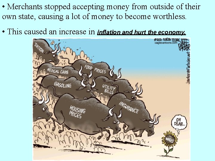 • Merchants stopped accepting money from outside of their own state, causing a • Merchants stopped accepting money from outside of their own state, causing a