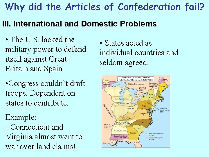 Why did the Articles of Confederation fail? III. International and Domestic Problems • The Why did the Articles of Confederation fail? III. International and Domestic Problems • The