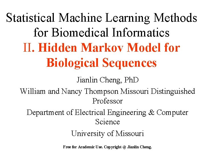 Statistical Machine Learning Methods for Biomedical Informatics II. Hidden Markov Model for Biological Sequences