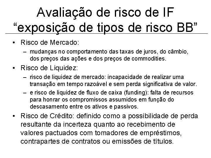 Avaliação de risco de IF “exposição de tipos de risco BB” • Risco de