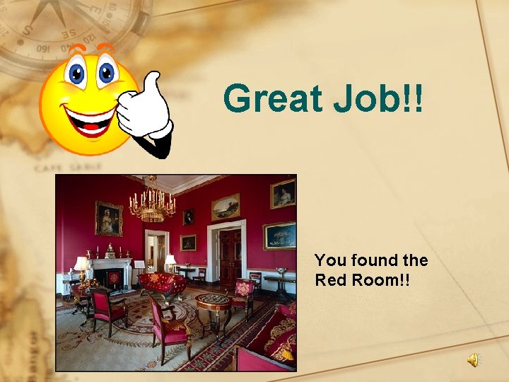 Great Job!! You found the Red Room!! 