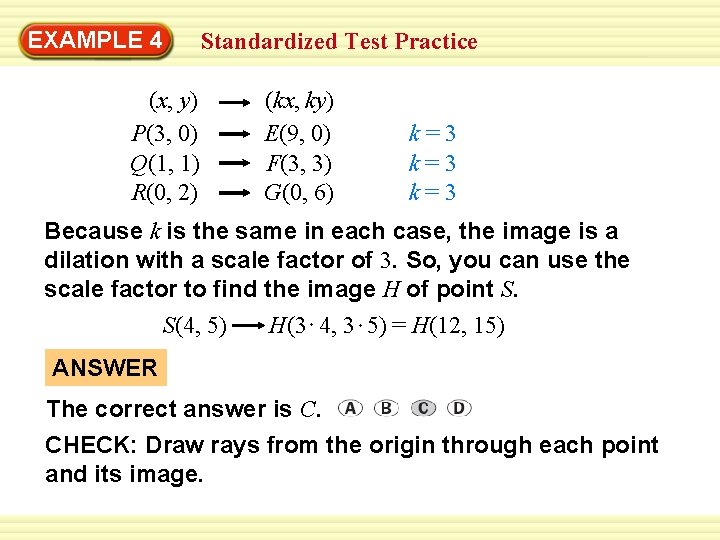 EXAMPLE 4 (x, y) P(3, 0) Q(1, 1) R(0, 2) Standardized Test Practice (kx,