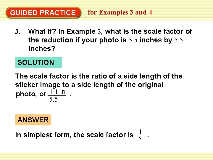 GUIDED PRACTICE 3. for Examples 3 and 4 What If? In Example 3, what