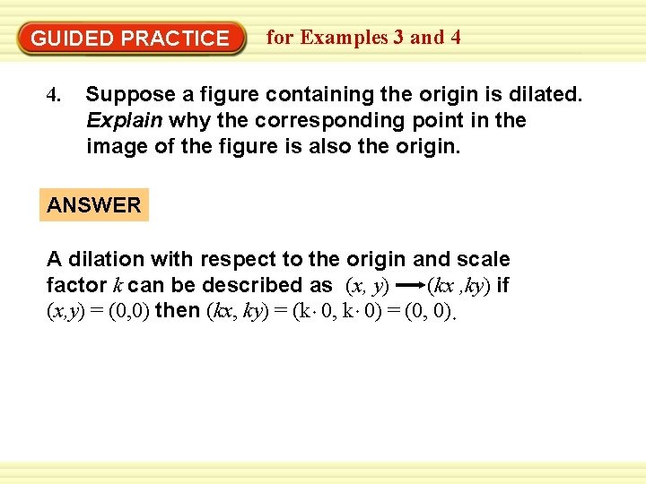 GUIDED PRACTICE 4. for Examples 3 and 4 Suppose a figure containing the origin