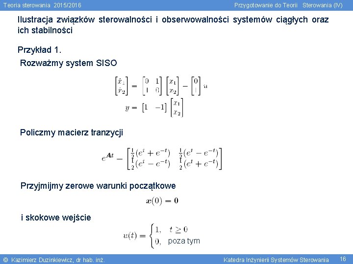 Teoria sterowania 2015/2016 Przygotowanie do Teorii Sterowania (IV) Ilustracja związków sterowalności i obserwowalności systemów