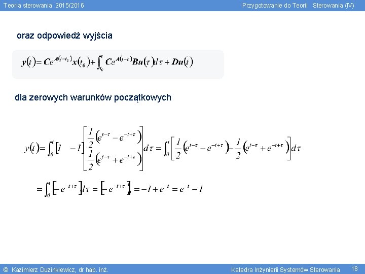 Teoria sterowania 2015/2016 Przygotowanie do Teorii Sterowania (IV) oraz odpowiedź wyjścia dla zerowych warunków