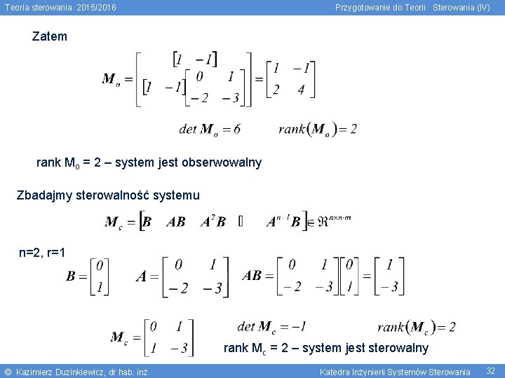 Teoria sterowania 2015/2016 Przygotowanie do Teorii Sterowania (IV) Zatem rank Mo = 2 –