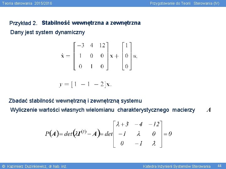 Teoria sterowania 2015/2016 Przygotowanie do Teorii Sterowania (IV) Przykład 2. Stabilność wewnętrzna a zewnętrzna