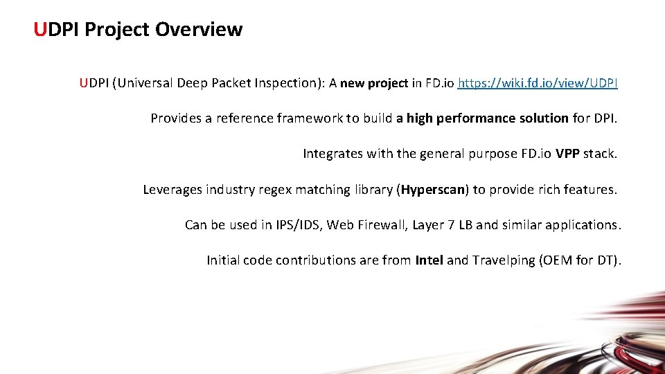 UDPI Project Overview UDPI (Universal Deep Packet Inspection): A new project in FD. io