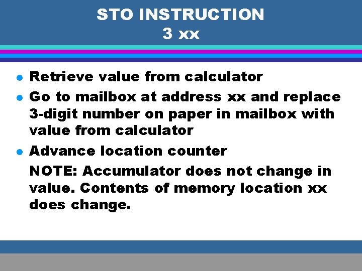 STO INSTRUCTION 3 xx l l l Retrieve value from calculator Go to mailbox