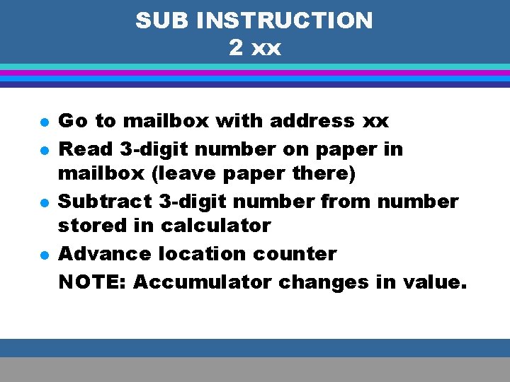 SUB INSTRUCTION 2 xx l l Go to mailbox with address xx Read 3