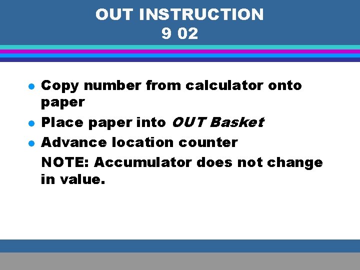 OUT INSTRUCTION 9 02 l l l Copy number from calculator onto paper Place