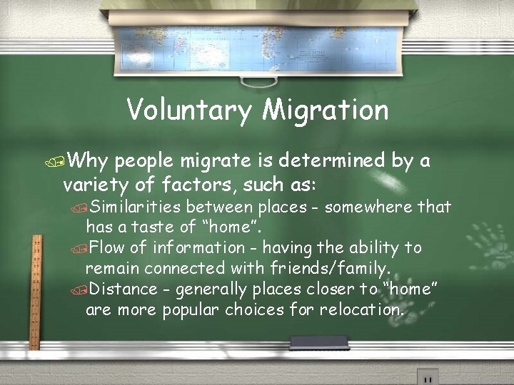 Voluntary Migration /Why people migrate is determined by a variety of factors, such as: