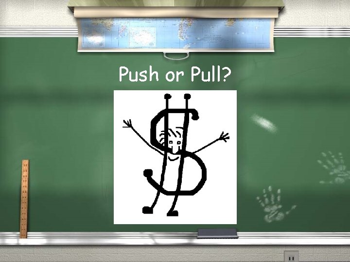 Push or Pull? 