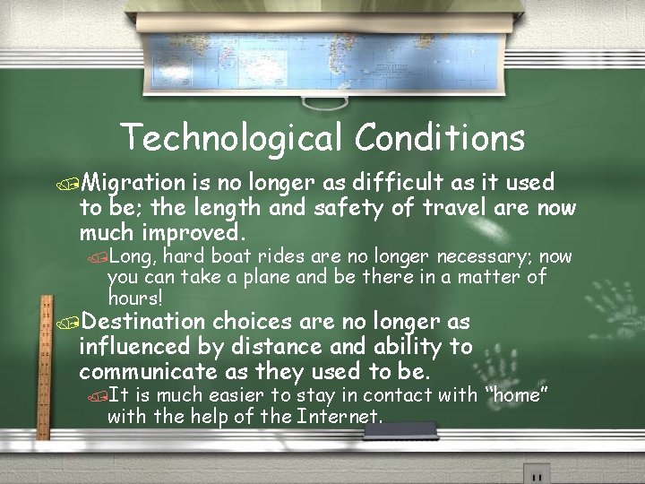 Technological Conditions /Migration is no longer as difficult as it used to be; the