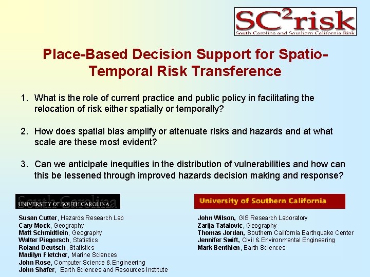 Place-Based Decision Support for Spatio. Temporal Risk Transference 1. What is the role of