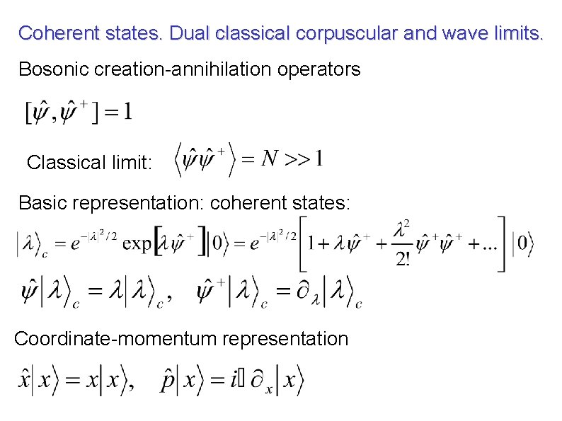 Coherent states. Dual classical corpuscular and wave limits. Bosonic creation-annihilation operators Classical limit: Basic