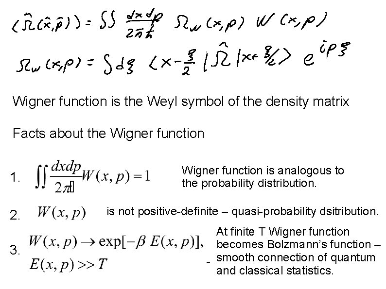 Wigner function is the Weyl symbol of the density matrix Facts about the Wigner