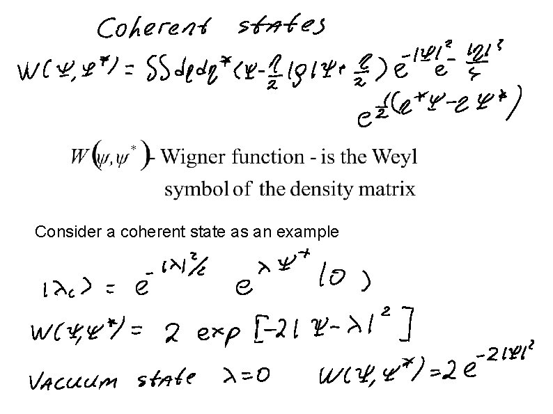 Consider a coherent state as an example 