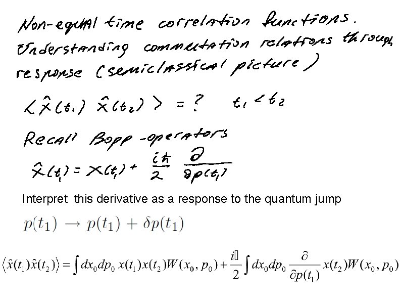 Interpret this derivative as a response to the quantum jump 